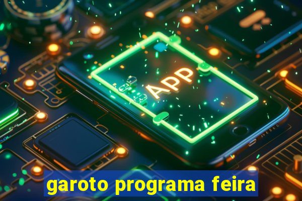 garoto programa feira